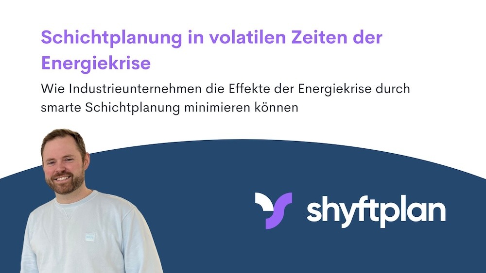 Schichtplanung in volatilen Zeiten der Energiekrise